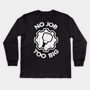 No Job Too Big Plumbing Toilets Kids Long Sleeve T-Shirt